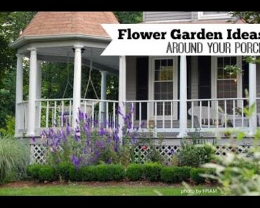 Flower Garden Ideas for Around Your Porch