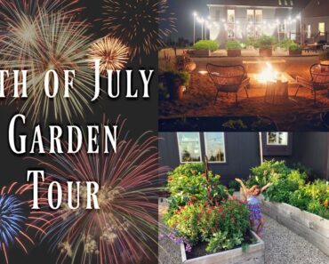 4th of July Garden Tour | Garden Design | Vegetable Gardening | Container Gardening