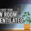 How to keep your Cannabis Grow-Room well Ventilated!